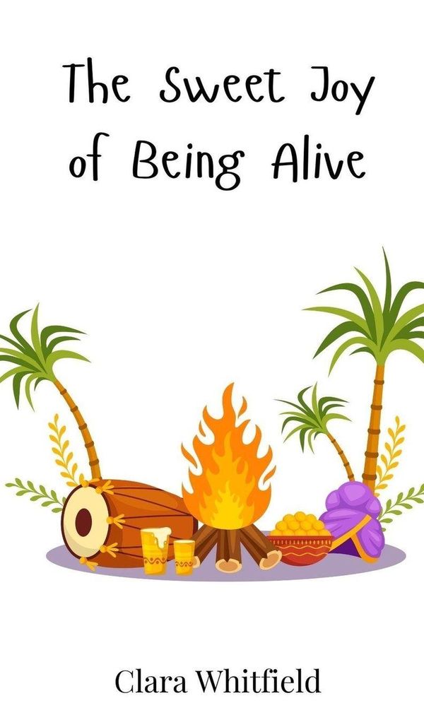The Sweet Joy of Being Alive - Clara Whitfield (Buch)
