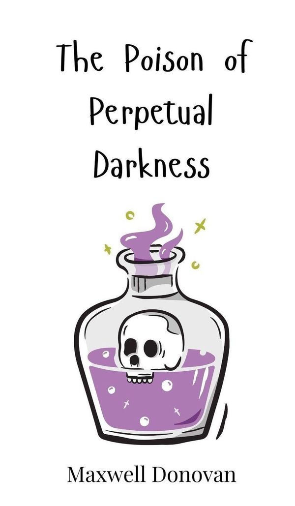 The Poison of Perpetual Darkness - Maxwell Donovan (Buch)