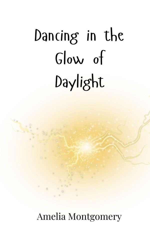 Dancing in the Glow of Daylight - Amelia Montgomery (Buch)