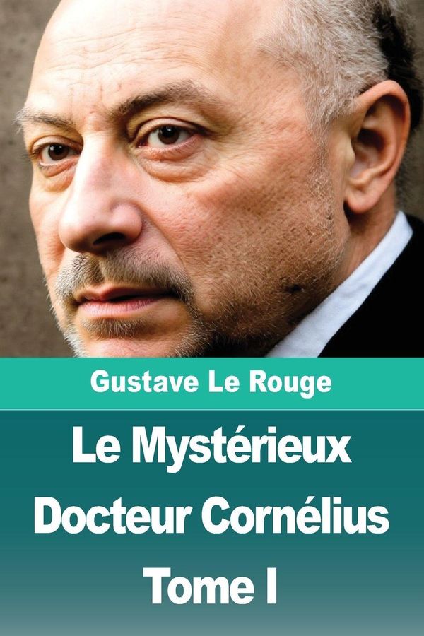 Le Mystérieux Docteur Cornélius - Gustave Le Rouge (Buch)