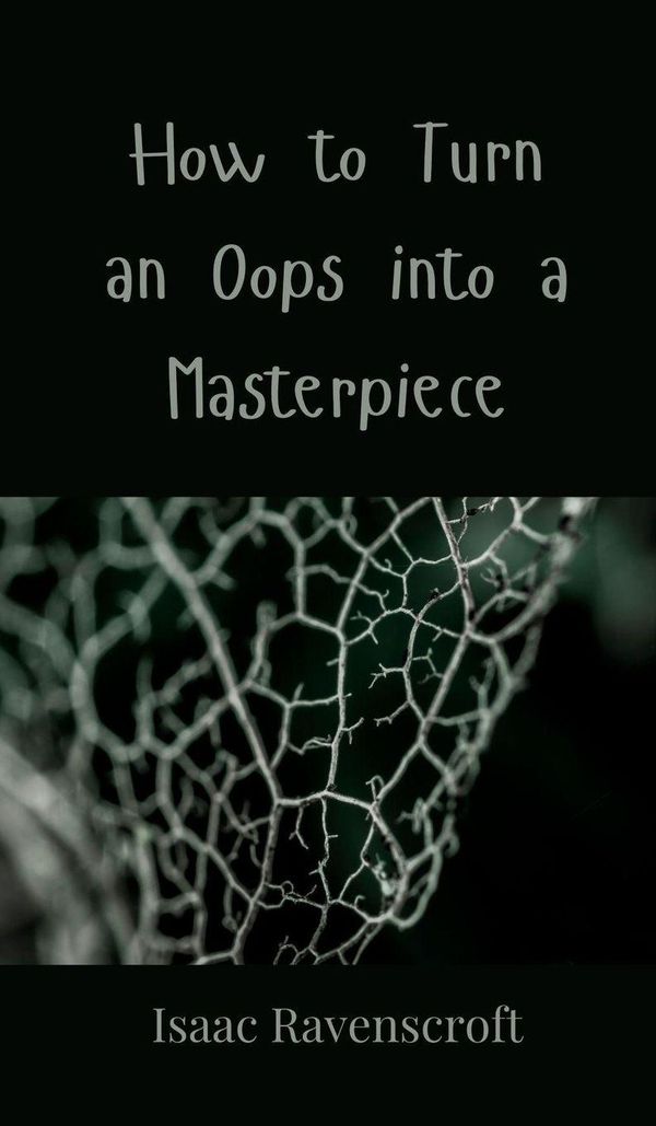 How to Turn an Oops into a Masterpiece - Isaac Ravenscroft (Buch)