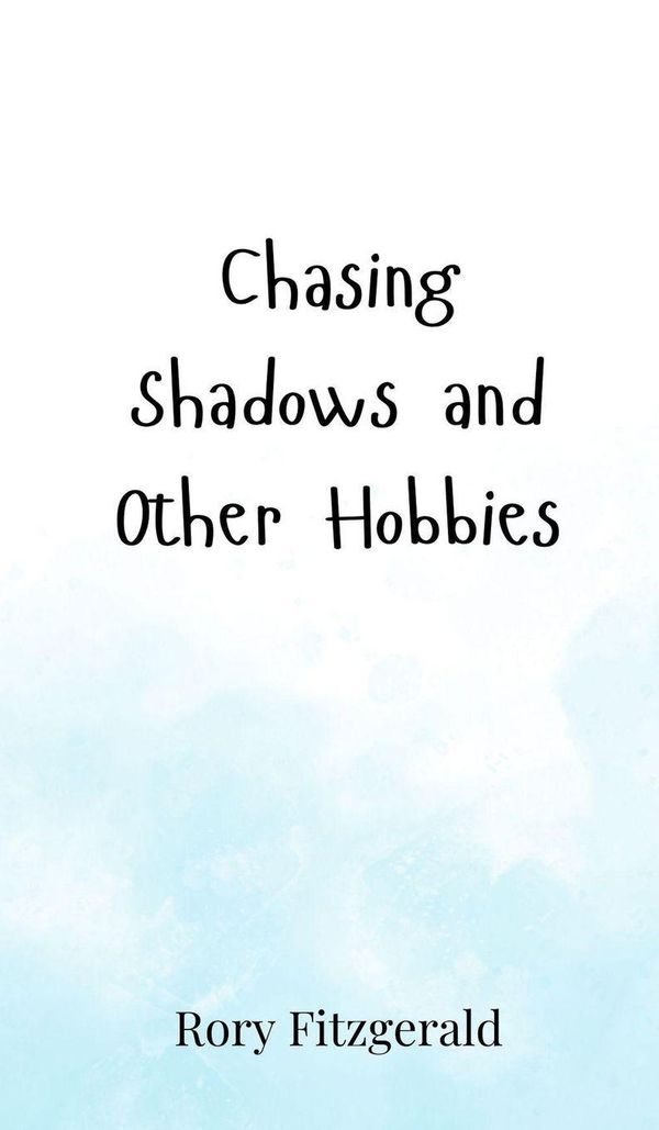 Chasing Shadows and Other Hobbies - Rory Fitzgerald (Buch)