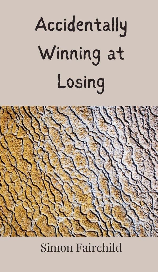 Accidentally Winning at Losing - Simon Fairchild (Buch)