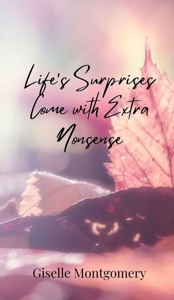 Lifes Surprises Come with Extra Nonsense - Giselle Montgomery (Buch)