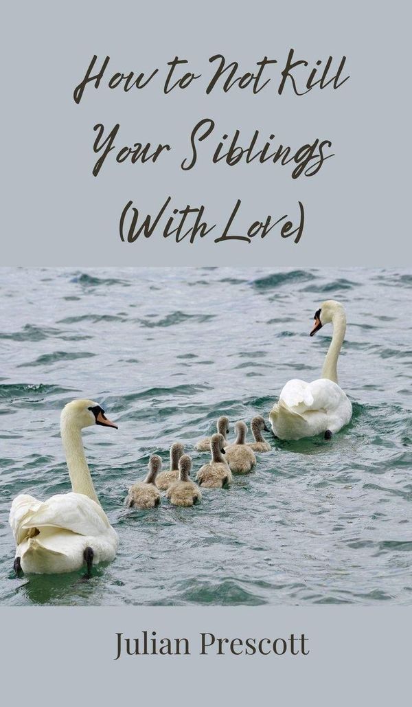 How to Not Kill Your Siblings (With Love) - Julian Prescott (Buch)