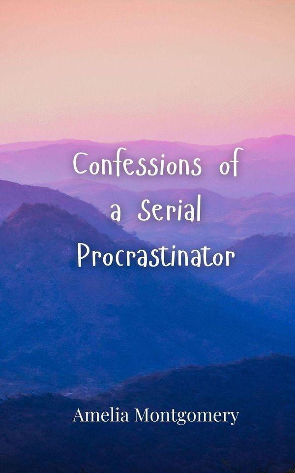 Confessions of a Serial Procrastinator - Amelia Montgomery (Buch)