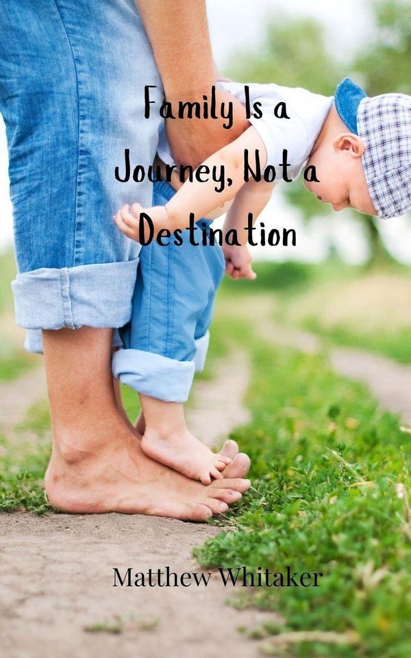 Family Is a Journey, Not a Destination - Matthew Whitaker (Buch)