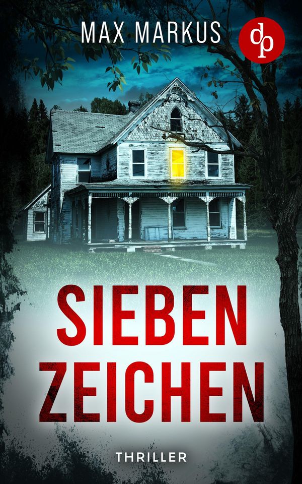 Sieben Zeichen | Ein fesselnder psychologischer Thriller - Max Markus