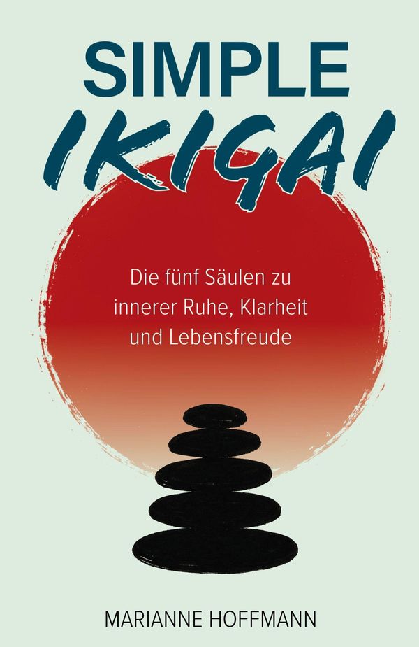 Simple Ikigai - Marianne Hoffmann (Buch)