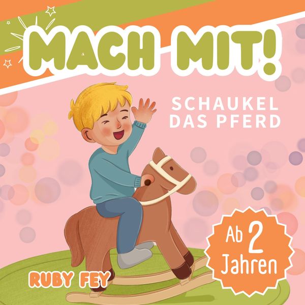 Mach mit! Schaukel das Pferd - Ein tolles Mitmachbuch - Ruby Fey