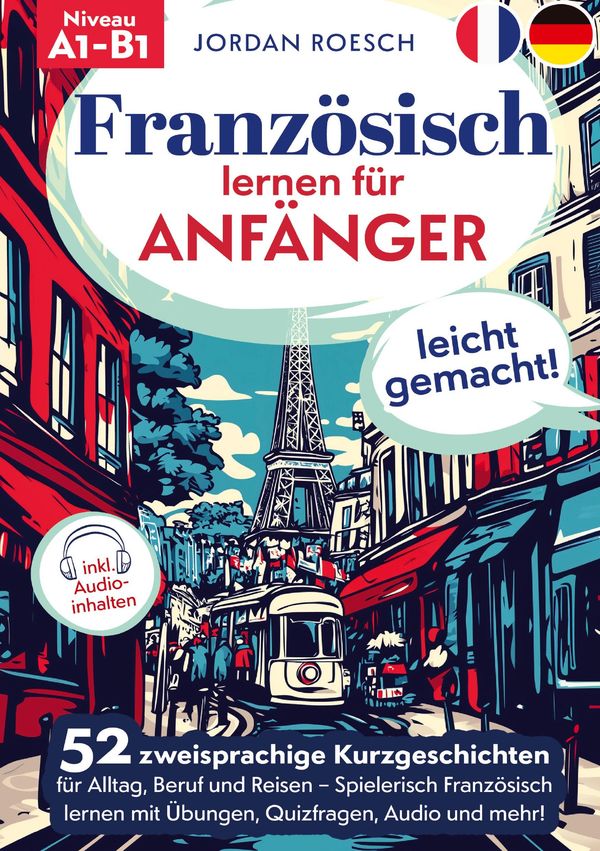 Französisch lernen für Anfänger - leicht gemacht! - Jordan Roesch