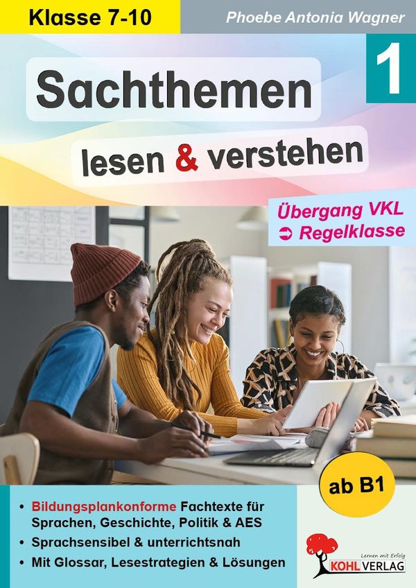 Sachthemen lesen und verstehen / Band 1: Übergang VKL zur Regelklas...
