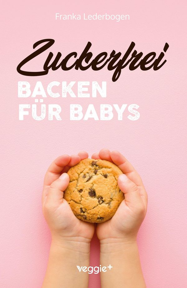 Zuckerfrei Backen für Babys - Franka Lederbogen (Buch)