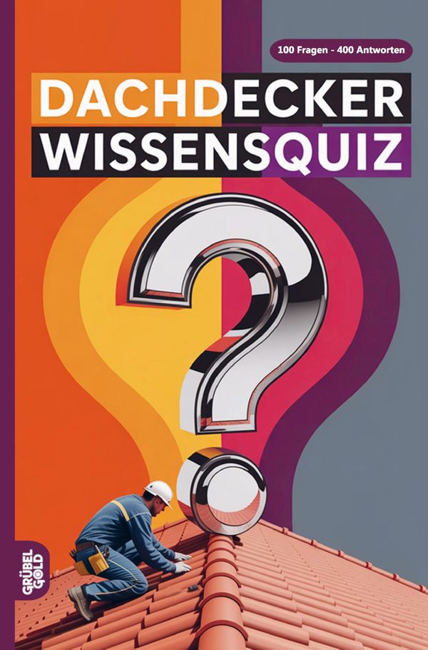 Dachdecker Wissensquiz - Grübelgold Rätselhefte (Buch)