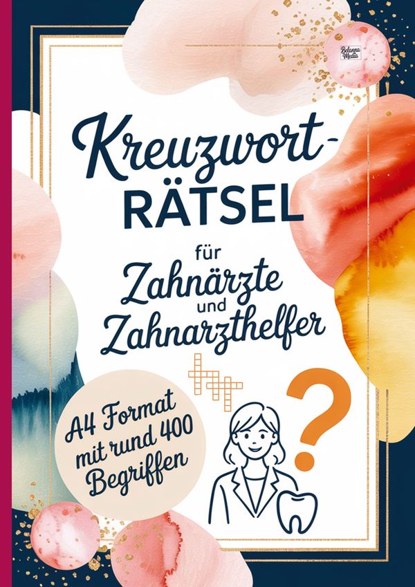 Kreuzworträtsel für Zahnärzte und Zahnarzthelfer - Belanna Media