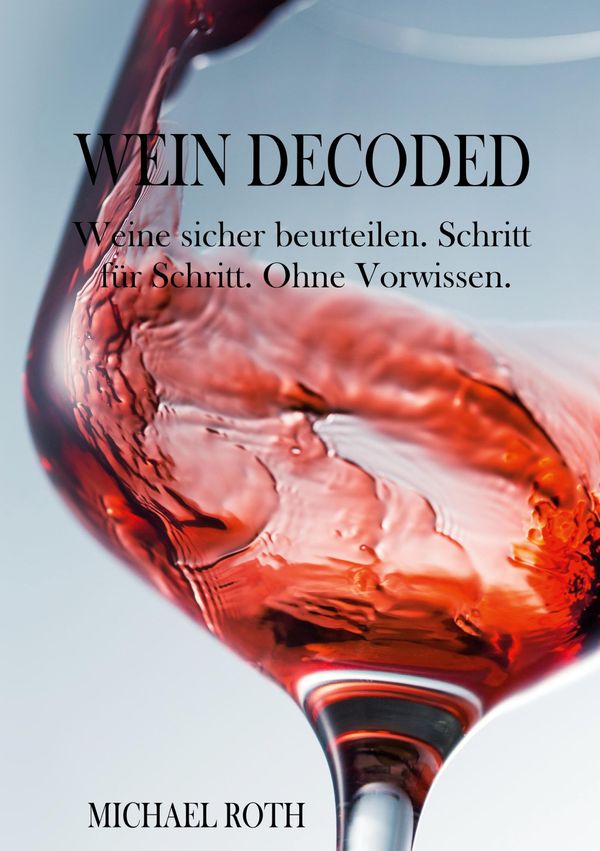 Wein Decoded - Michael Roth (Buch)