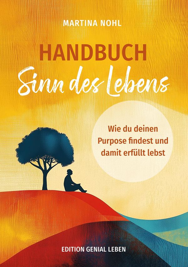 Handbuch Sinn des Lebens (Buchhandelsausgabe) - Martina Nohl (Buch)