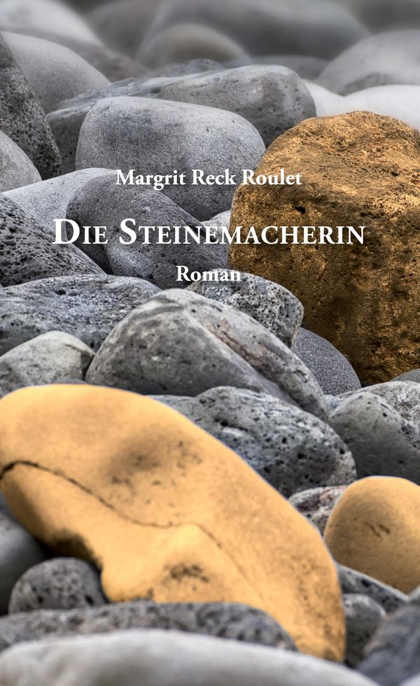 Die Steinemacherin - Margrit Reck Roulet (Buch)