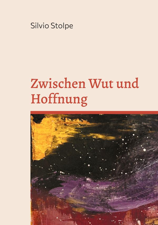 Zwischen Wut und Hoffnung - Silvio Stolpe (Buch)