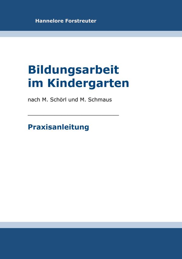 Bildungsarbeit im KIndergarten - Hannelore Forstreuter (Buch)