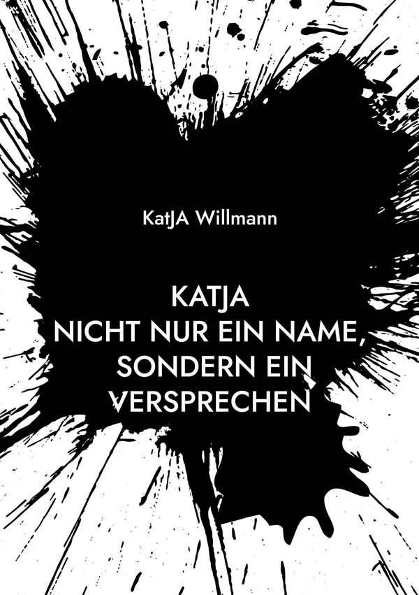 KatJA Nicht nur ein Name, sondern ein Versprechen - KatJA Willmann