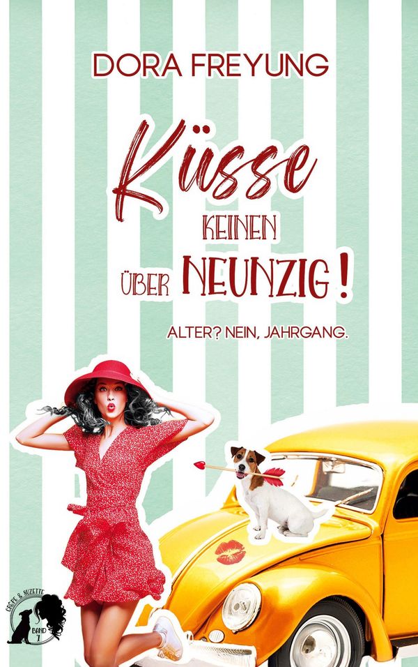 Küsse keinen über neunzig! - Dora Freyung (Buch)