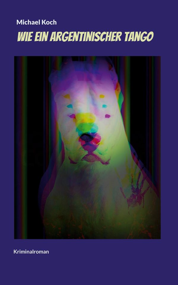 Wie ein argentinischer Tango - Michael Koch (Buch)