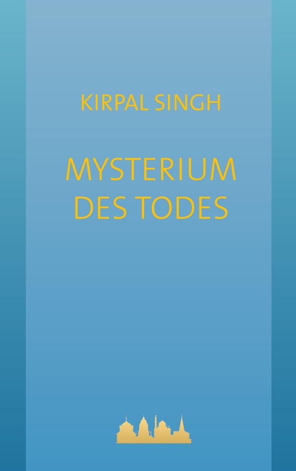 Mysterium des Todes - Kirpal Singh (Buch)