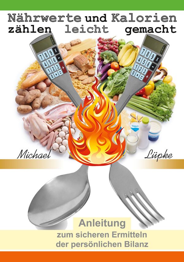 Nährwerte und Kalorien zählen leicht gemacht - Michael Lüpke (Buch)