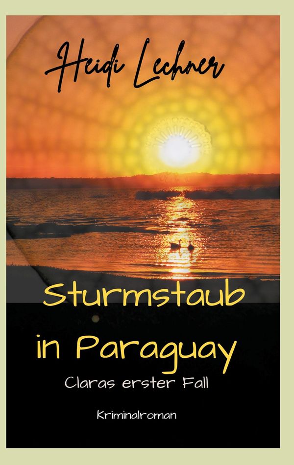 Sturmstaub in Paraguay - Heidi Lechner (Buch)