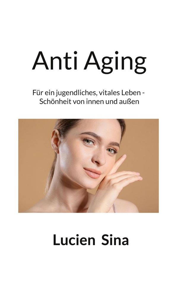 Anti Aging - Lucien Sina (Buch)