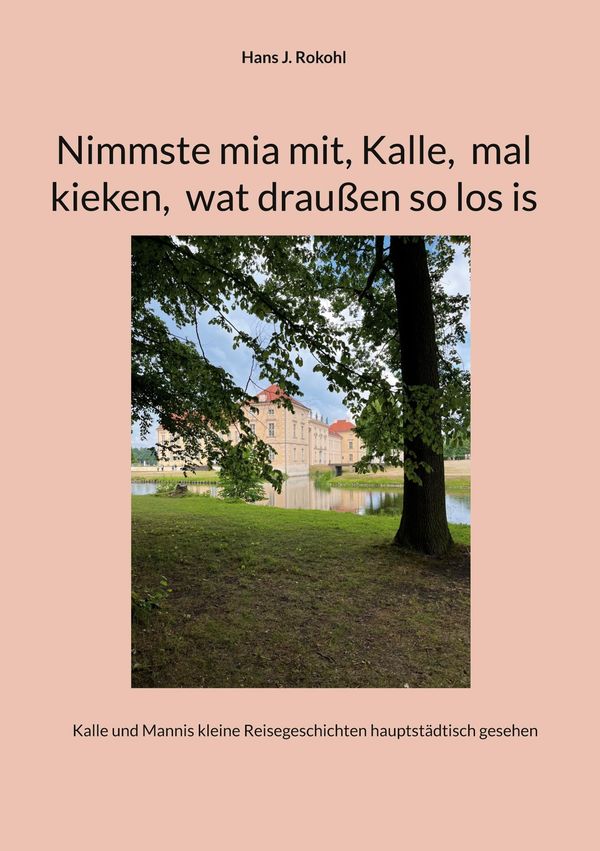Nimmste mia mit, Kalle, mal kieken, wat draußen so los is (Buch)
