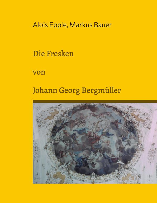 Die Fresken von Johann Georg Bergmüller - Alois Epple (Buch)