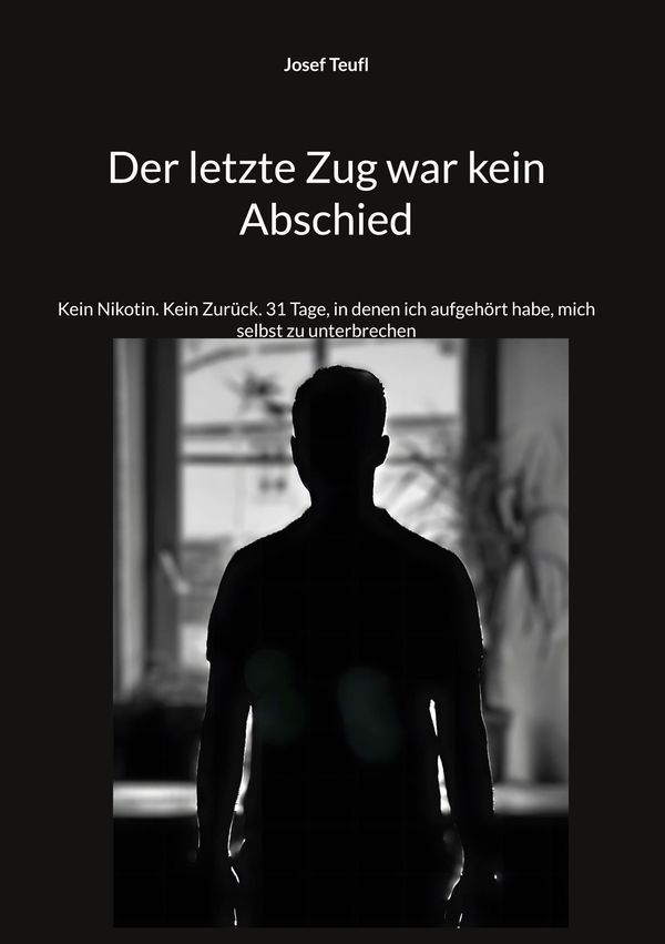 Der letzte Zug war kein Abschied - Josef Teufl (Buch)