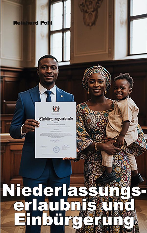 Niederlassungserlaubnis und Einbürgerung - Reinhard Pohl (Buch)