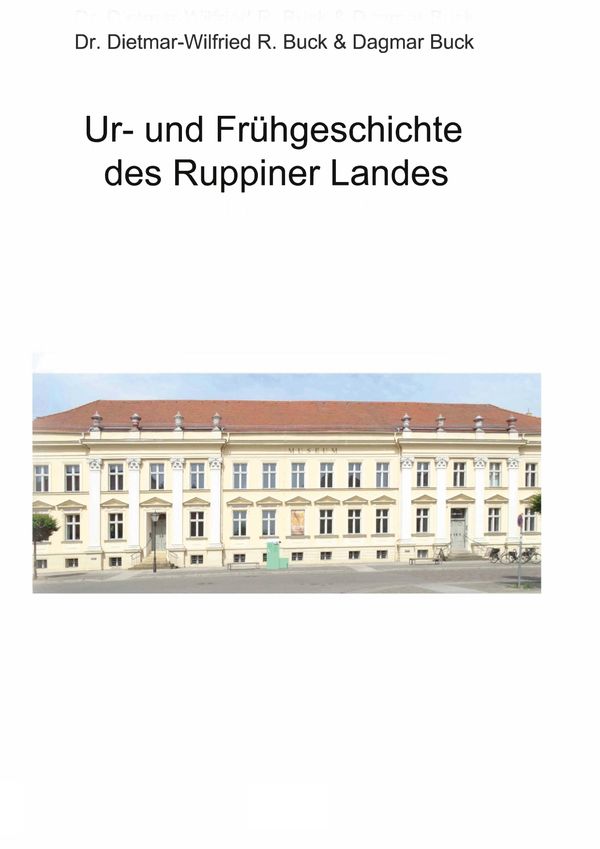 Ur- und Frühgeschichte des Ruppiner Landes - Dietmar-Wilfried R Buck