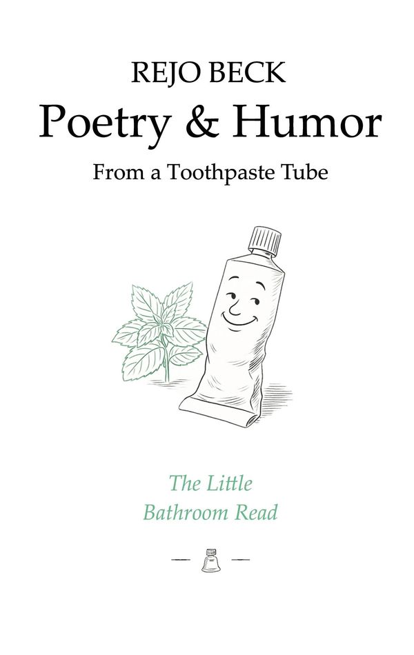 Poetry & Humor from a Toothpaste Tube - Rejo Beck (Buch)