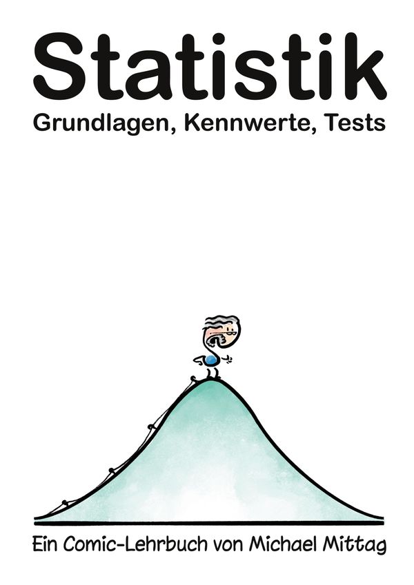 Statistik: Grundlagen, Kennwerte, Tests. - Michael Mittag (Buch)