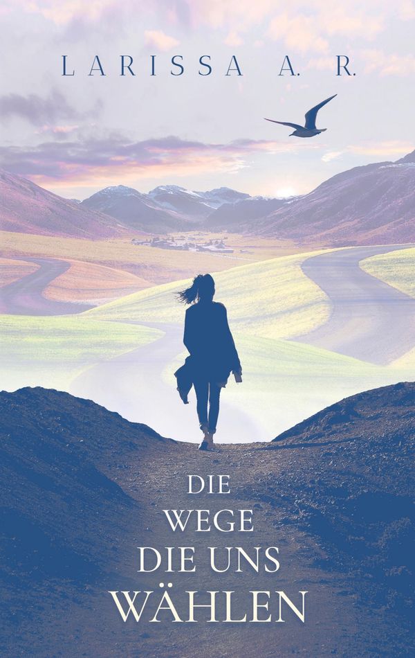 Die Wege, die uns wählen - Larissa Rettich (Buch)