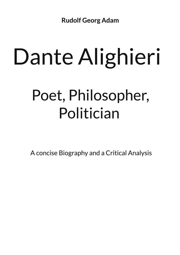 Dante Alighieri - Poet, Philosopher, Politician - Rudolf Georg Adam