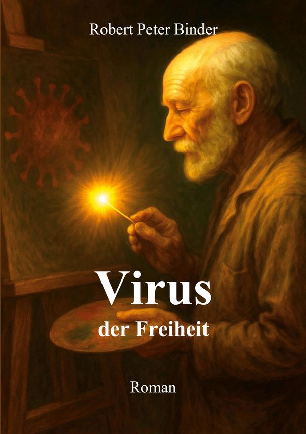 Virus der Freiheit - Robert Peter Binder (Buch)