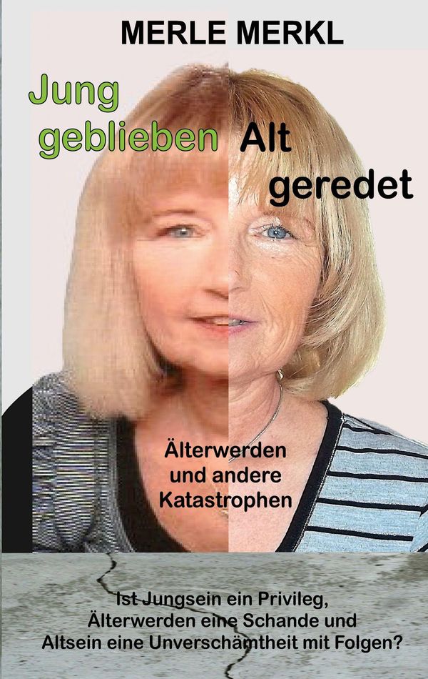Jung geblieben Alt geredet - Merle Merkl (Buch)