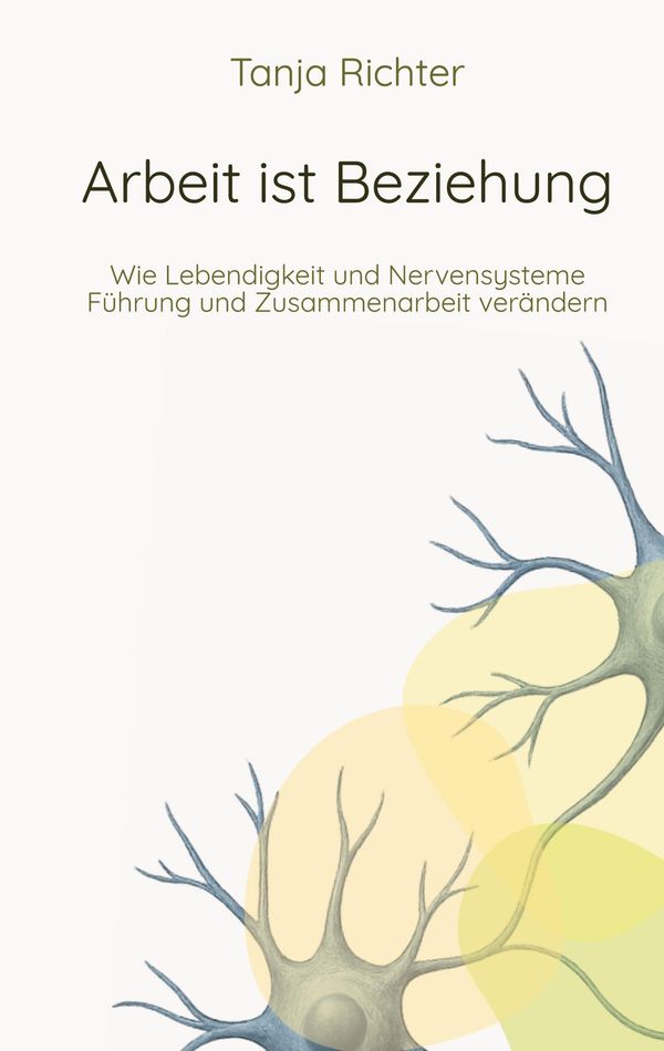 Arbeit ist Beziehung - Tanja Richter (Buch)