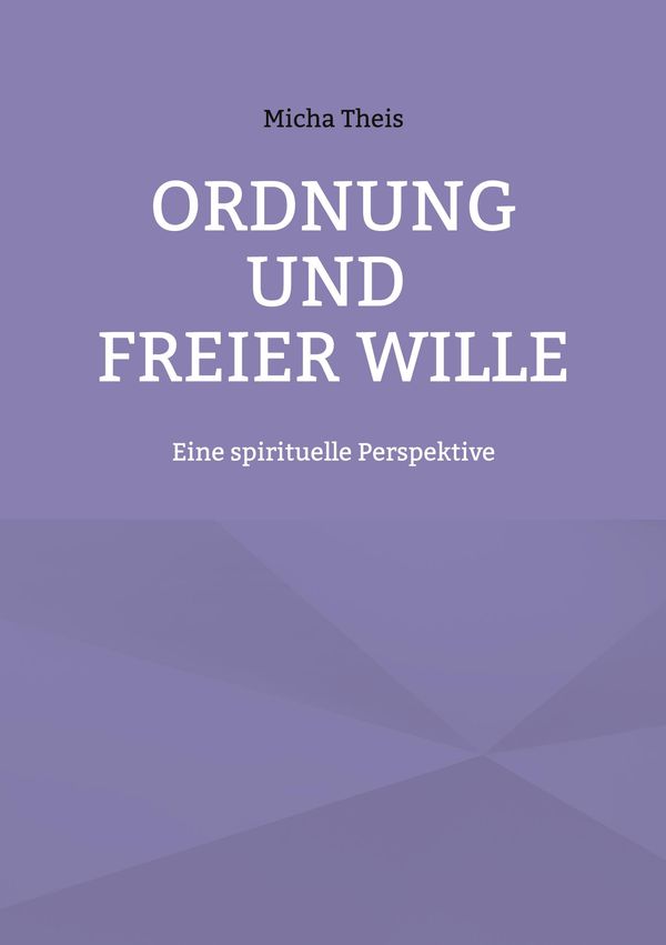 Ordnung und Freier Wille - Micha Theis (Buch)