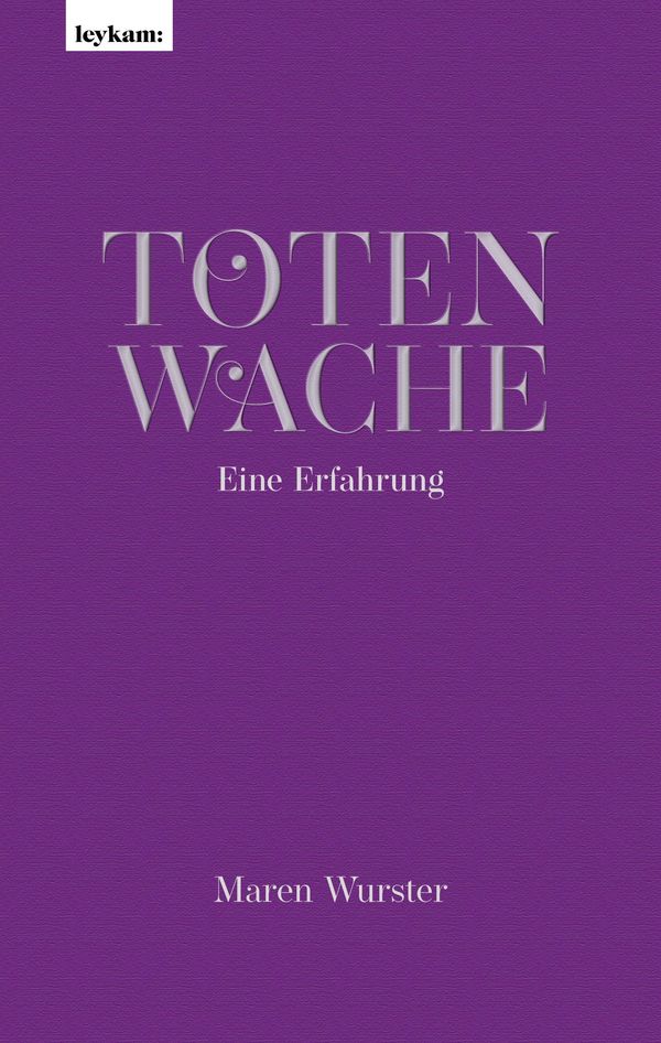 Totenwache - Eine Erfahrung - Maren Wurster (Buch)