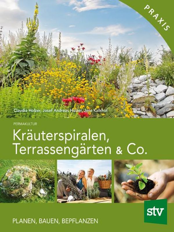 Kräuterspiralen, Terrassengärten & Co. - Claudia Holzer (Buch)