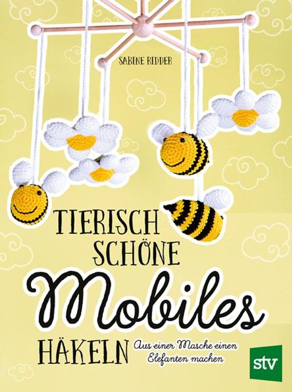 Tierisch schöne Mobiles häkeln - Sabine Ridder (Buch)