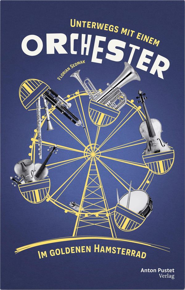 Unterwegs mit einem Orchester - Florian Sedmak (Buch)