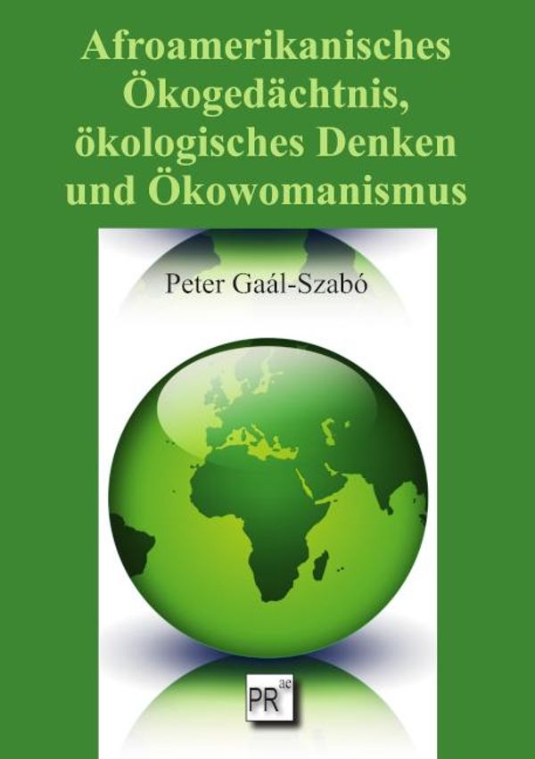 Afroamerikanisches Ökogedächtnis, ökologisches Denken und Ökowomani...