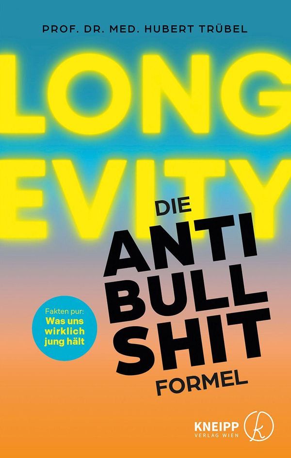 Longevity - Die Anti-Bullshit-Formel - Hubert Trübel (Buch)